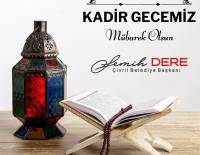 BAŞKAN DERE'DEN KADİR GECESİ MESAJI